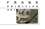 Bruce Frank Primitive Art